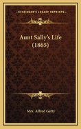 Aunt Sally's Life (1865)