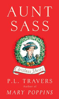 Aunt Sass: Christmas Stories - Travers, P L, Dr.