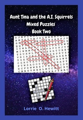 Aunt Tina and the A.I. Squirrels Mixed Puzzles Book Two - Hewitt, Lorrie O