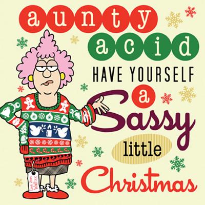 Aunty Acid Have Yourself a Sassy Little Christmas - Backland, Ged