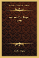 Aupres Du Foyer (1898)
