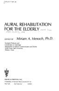 Aural Rehabilitation for the Elderly - Henoch, Miriam A