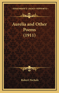 Aurelia and Other Poems (1911)