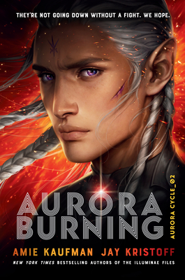Aurora Burning - Kaufman, Amie, and Kristoff, Jay