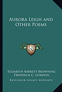 Aurora Leigh and Other Poems