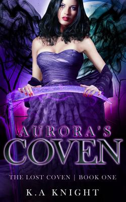 Aurora's Coven - Knight, K a