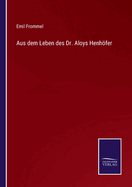 Aus dem Leben des Dr. Aloys Henhfer