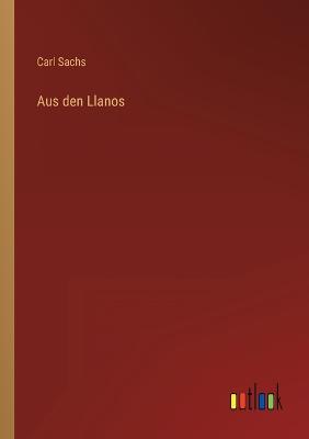 Aus den Llanos - Sachs, Carl