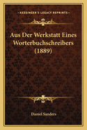 Aus Der Werkstatt Eines Worterbuchschreibers (1889)