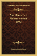 Aus Deutschen Meisterwerken (1899)