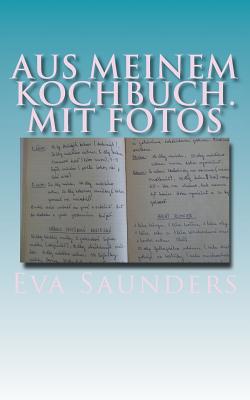 Aus Meinem Kochbuch. Mit Fotos - Saunders, Eva