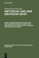 Ausbreitung Und Wirkung Des Nietzscheschen Werkes Im Deutschen Sprachraum Vom Todesjahr Bis Zum Ende Des Ersten Weltkrieges: Ein Schrifttumsverzeichnis Der Jahre 1901 - 1918 - Krummel, Richard Frank