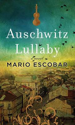 Auschwitz Lullaby - Escobar, Mario