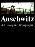 Auschwitz / Not in Stock: A History in Photographs