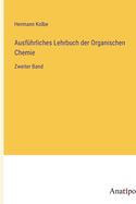 Ausf?hrliches Lehrbuch der Organischen Chemie: Zweiter Band