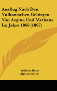 Ausflug Nach Den Vulkanischen Gebirgen Von Aegina Und Methana Im Jahre 1866