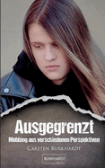 Ausgegrenzt: Mobbing aus verschiedenen Perspektiven
