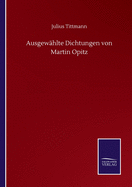 Ausgewhlte Dichtungen von Martin Opitz