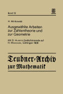 Ausgew?hlte Arbeiten zur Zahlentheorie und zur Geometrie: Mit D. Hilberts Ged?chtnisrede auf H. Minkowski, Gttingen 1909