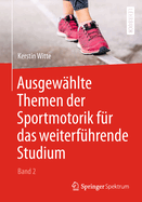 Ausgew?hlte Themen Der Sportmotorik F?r Das Weiterf?hrende Studium (Band 2)