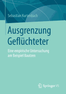 Ausgrenzung Gefl?chteter: Eine Empirische Untersuchung Am Beispiel Bautzen