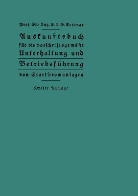 Auskunftsbuch Fr Die Vorschriftsgeme Unterhaltung Und Betriebsfhrung Von Starkstromanlagen - Dettmar, Georg