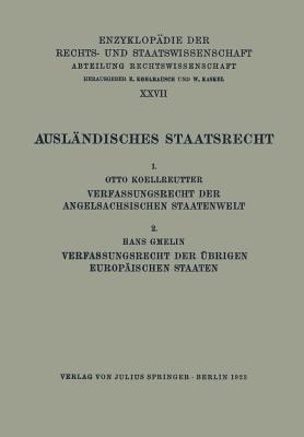 Auslandisches Staatsrecht: 1. Verfassungsrecht Der Angelsachsischen Staatenwelt - Koellreutter, Otto, and Kohlrausch, Eduard (Editor), and Kaskel, Walter (Editor)