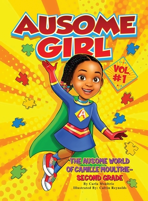 Ausome Girl: The Ausome World of Camille Moultrie - Second Grade - Moultrie, Carla