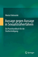 Aussage Gegen Aussage in Sexualstrafverfahren: Ein Praxishandbuch Fr Die Strafverteidigung