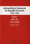 Aussenpolitische Dokumente Der Republik Osterreich 1918 - 1938 Band 6: Jahre Der Souveranitat 16. Juni 1926 Bis 11. Februar 1930