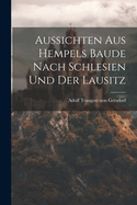 Aussichten Aus Hempels Baude Nach Schlesien Und Der Lausitz