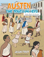 Austen the Time Travelling Hero: Austen Meets the Romans