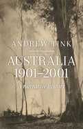 Australia 1901 - 2001: A Narrative History