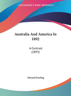 Australia And America In 1892: A Contrast (1893)