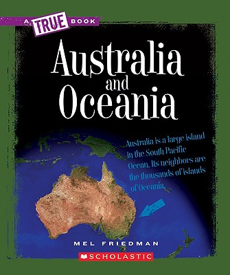 Australia and Oceania (True Book: Geography: Continents) - Friedman, Mel