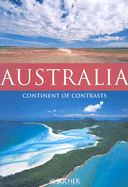 Australia: Continent of Contrasts - Bolch, Oliver (Photographer), and Berghoff, Jorg (Text by), and Karl, Roland F (Text by)