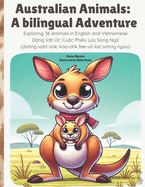 Australian Animals: A Bilingual Adventure: Exploring 36 Animals in English and Vietnamese