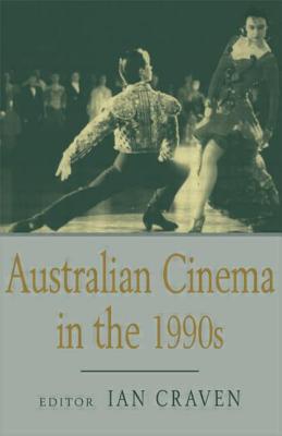Australian Cinema in the 1990s - Craven, Ian (Editor)