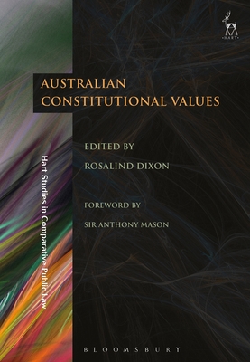 Australian Constitutional Values - Dixon, Rosalind (Editor)