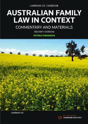 Australian Family Law in Context: Commentary and Materials Seventh Edition - Parkinson, Patrick