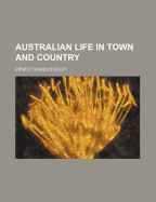 Australian Life in Town and Country