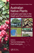 Australian Native Plants: Cultivation and Uses in the Health and Food Industries