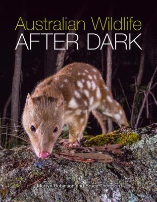 Australian Wildlife After Dark - Thomson, Bruce, and Robinson, Martyn