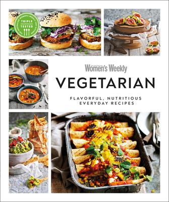 Australian Women's Weekly Vegetarian: Flavorful, Nutritious Everyday Recipes - Australian Women's Weekly