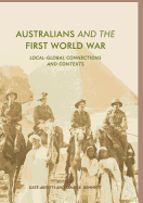 Australians and the First World War: Local-Global Connections and Contexts
