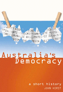 Australia'S Democracy: A Short History - Hirst, John