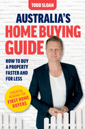 Australia's Home Buying Guide: How to buy a property faster and for less