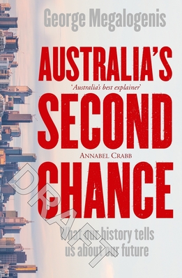 Australia's Second Chance: What our history tells us about our future - Megalogenis, George