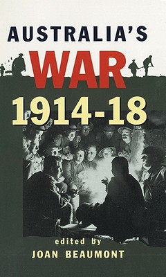 Australia's War 1914-18 - Beaumont, Joan (Editor)