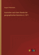 Australien nach dem Stande der geographischen Kenntnis in 1871